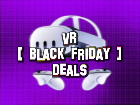 The Best VR Deals For Black Friday 2025